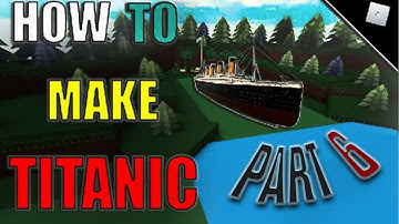 HOW TO MAKE TITANIC IN BUILD A BOAT FOR TREASURE || PART 06