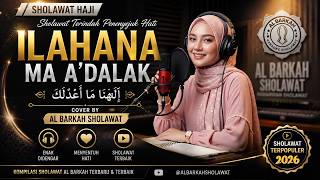 ILAHANA MA A'DALAK - Sholawat New Cover | Full Lirik Arab dan Arti | Cover dari Al Barkah Sholawat