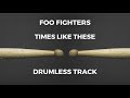 Foo Fighters - Times Like These (drumless)