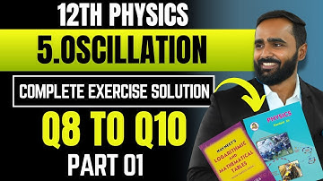 12TH PHYSICS|5.OSCILLATION|PART01|Q.8 TO 10|EXERCISE SOLUTION|PRADEEP GIRI SIR