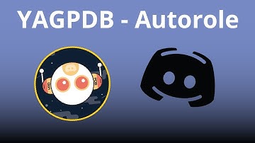 YAGPDB Tutorial Part 7: Autorole - Discord Bot 2019