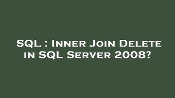 SQL : Inner Join Delete in SQL Server 2008?