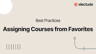 Assigning Courses from Favorites in the Electude LMS