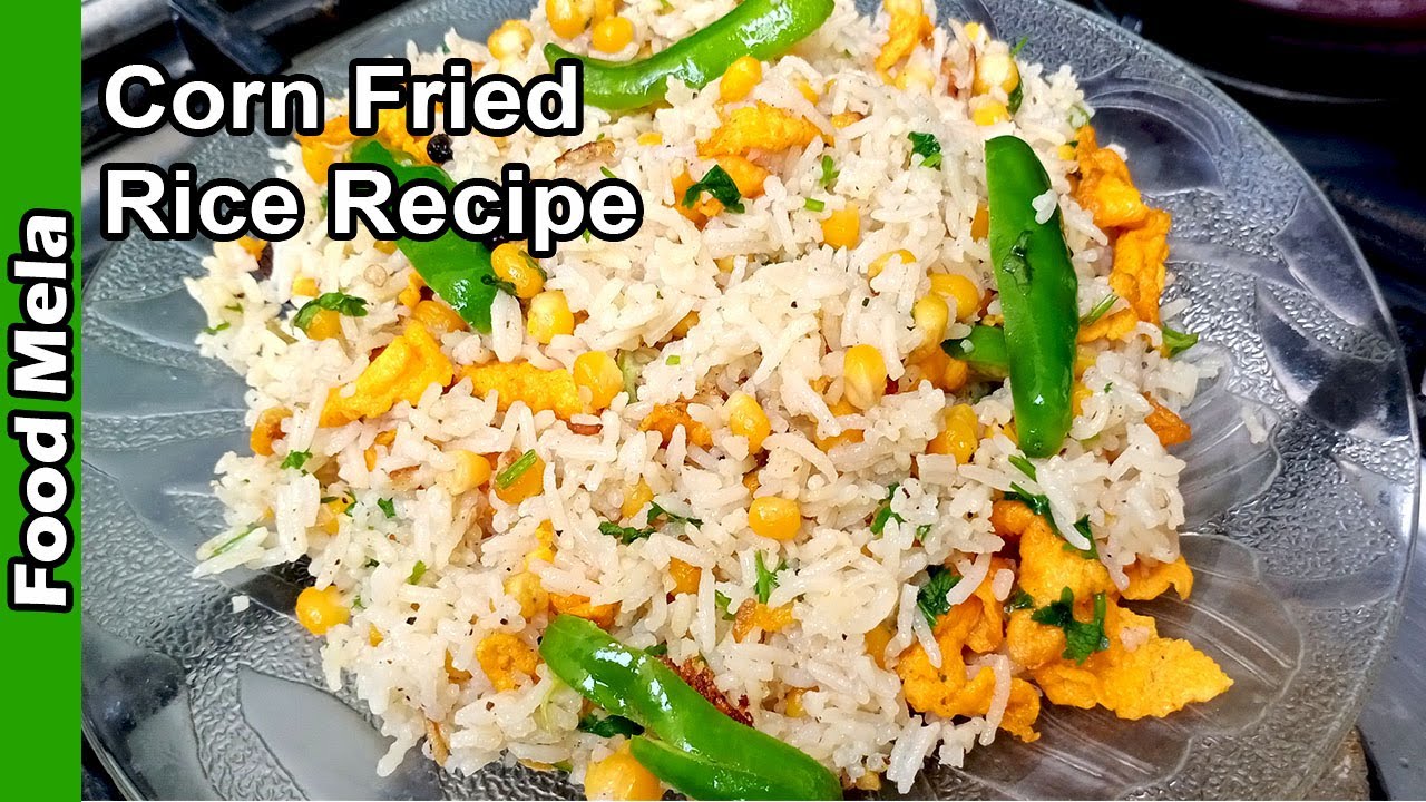 Corn Fried Rice Recipe Corn ka pulao How to make Corn fried rice