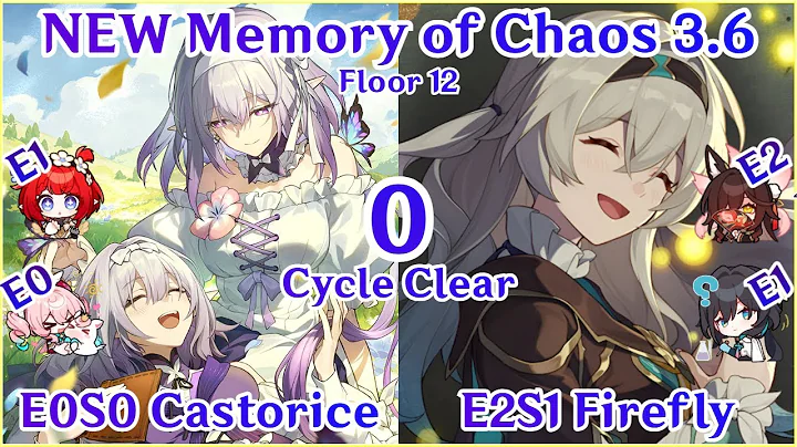 NEW 3.6 MoC 12 - E0S0 Castorice x E2S1 Firefly 0 Cycle Clear 00遐蝶21流萤0T盗火行者金血忆灵 | Honkai Star Rail