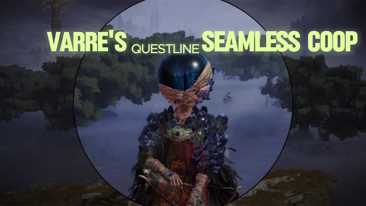 Full Varre Questline Guide in Seamless Co-op – Unlock Mohg’s Palace ...