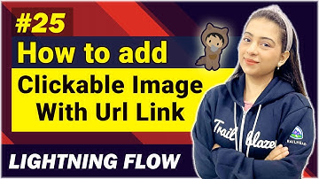 EP - 25 | How to Add Clickable Image with Url Link in Screen Flow | Lightning Flow Series