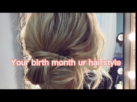 Your birth month ur hairstyle