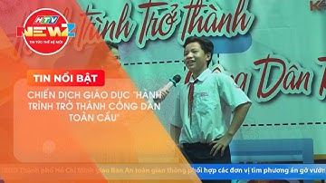 CHIẾN DỊCH GIÁO DỤC "HÀNH TRÌNH TRỞ THÀNH CÔNG DÂN TOÀN CẦU"