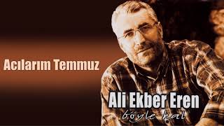 Ali Ekber Eren - Acılarım Temmuz