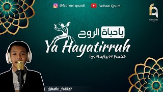 Ya Hayatirruh - Fadheel Shaker || ( COVER ) By Hafiz Muhammad Fadil