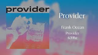 Frank Ocean Provider 639hz