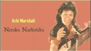 Uchi Marshall - Neraka Narkotika (album sibuk)