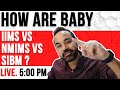 How Are Baby IIMs VS NMIMS VS SIBM ?