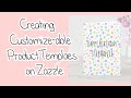 Creating Customize-able Product Templates on Zazzle