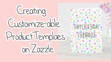 Creating Customize-able Product Templates on Zazzle