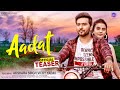 Aadat  official teaser  vicky yadav akshara singh  hindi heart touching song