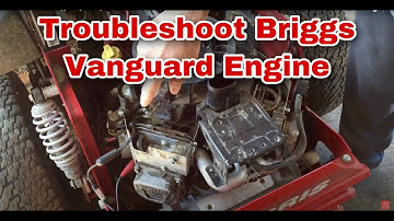 How To Troubleshoot Briggs Vanguard Engine
