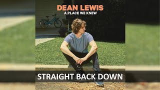 DEAN LEWIS - STRAIGHT BACK DOWN LYRICS