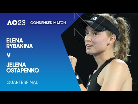 Elena rybakina v jelena ostapenko condensed match | australian open 2023 quarterfinal