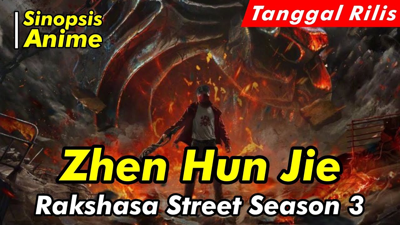 Alur Cerita Anime | Zhen Hun Jie 3rd Season | Rakshasa Street S3