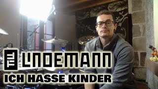 Ich Hasse Kinder - Till Lindemann - Drum Cover