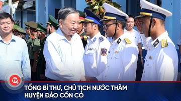 Tổng Bí thư, Chủ tịch nước thăm huyện đảo Cồn Cỏ | Truyền hình Quốc hội Việt Nam