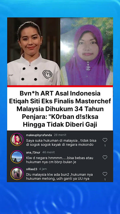 Etiqah Siti Eks Finalis Masterchef Malaysia bvn*h ART Asal Indonesia divonis 34 tahun