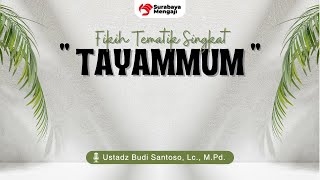 (05) Tayammum - Ustadz Budi Santoso, Lc., M.Pd