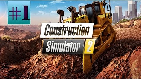 Construction Simulator 2...#Mission1...TUTORIAL AND FIRST GAMEPLAY