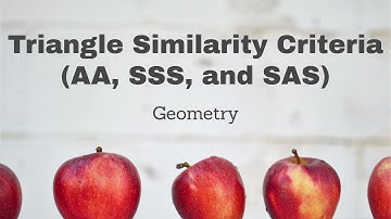Triangle Similarity Criteria (AA, SSS, and SAS)