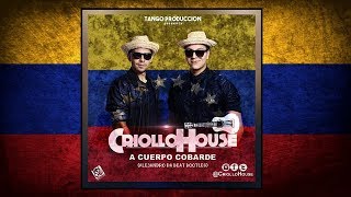 Video thumbnail of "Criollo House - A Cuerpo Cobarde (Alejandro Da Beat Bootleg) | Latin House"