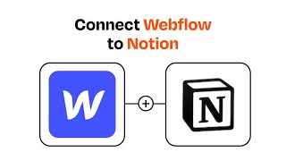 How to Connect Webflow to Notion - Easy Integration
