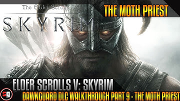Elder Scrolls V: Skyrim - Dawnguard DLC Walkthrough Part 9 - The Moth Priest
