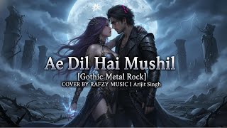 Download Lagu Ae Dil Hai Mushkil [Gothic Metal Rock] COVER BY RAFZY MUSIC I Arijit Singh MP3