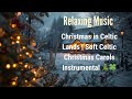 Christmas in Celtic Lands | Soft Celtic Christmas Carols Instrumental 🎄🍀