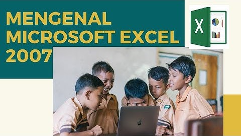 MENGENAL DAN MEMBUKA SERTA MENUTUP MICROSOFT OFFICE EXCEL 2007 TIK KELAS 8 SEMESTER 1 #PART2
