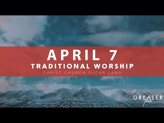 Traditional Worship - April 7