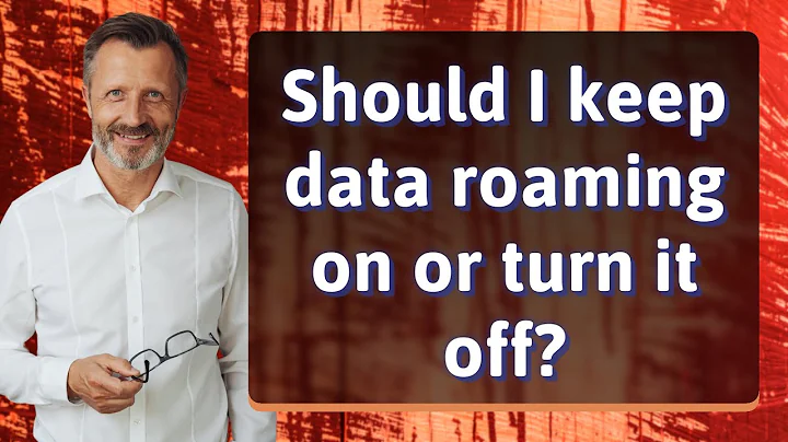 Should I keep data roaming on or turn it off?