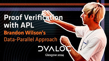 Data Parallel Proof Verification in APL // Brandon Wilson // Dyalog 