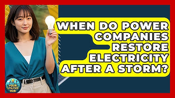 When Do Power Companies Restore Electricity After a Storm? - Your Utilities Hub