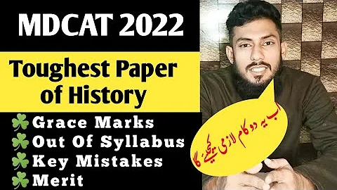 MDCAT 2022 Analysis :: Grace Marks & Answers key :: Out of Syllabus Mcqs