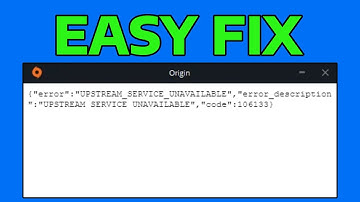 How To Fix Origin UPSTREAM_SERVICE_UNAVAILABLE Error Code 106133