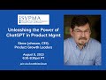 Steve johnson unleashing the power of chatgpt in product management