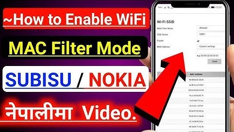 How to Enable WiFi MAC Filter Mode in SUBISU NOKIA Router 2021 || Nepali Video 2022 ||😋😋