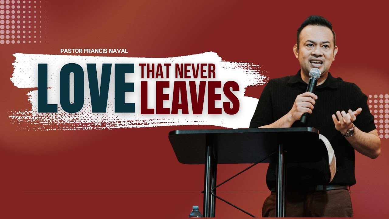 Love that Never Leaves | Pastor Francis Naval | JRF CHURCH NB