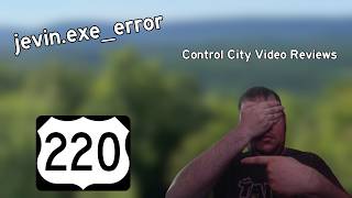 Thoughts on jevin.exe's Control City Videos: US 220