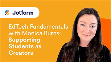 EdTech Fundamentals: Supporting Students as Creators