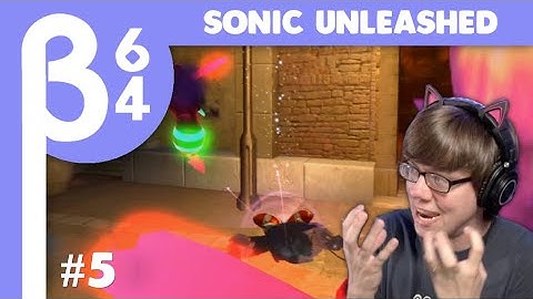 [Beta64 Live] First Time Playing.. Sonic Unleashed! #5