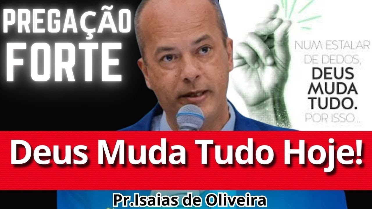 Pregação Deus Muda a situação Dificil - Pr Isaias de Oliveira